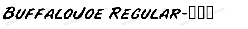BuffaloJoe Regular字体转换 BuffaloJoe Regular字体转换